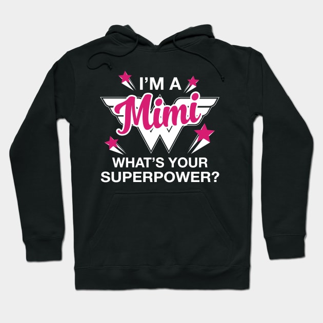 I'm A Mimi What's Your Superpower? Personalized Grandma Shirt Hoodie by bestsellingshirts